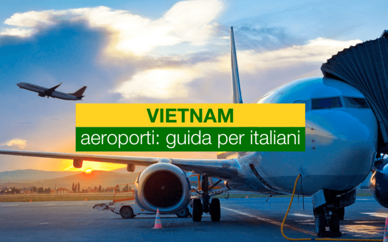 Guida agli Aeroporti del Vietnam per Viaggiatori Italiani