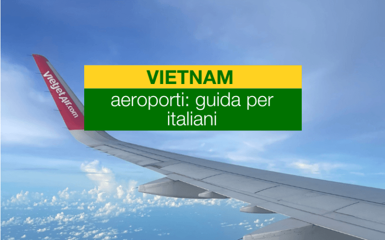 Guida agli Aeroporti del Vietnam per Viaggiatori Italiani