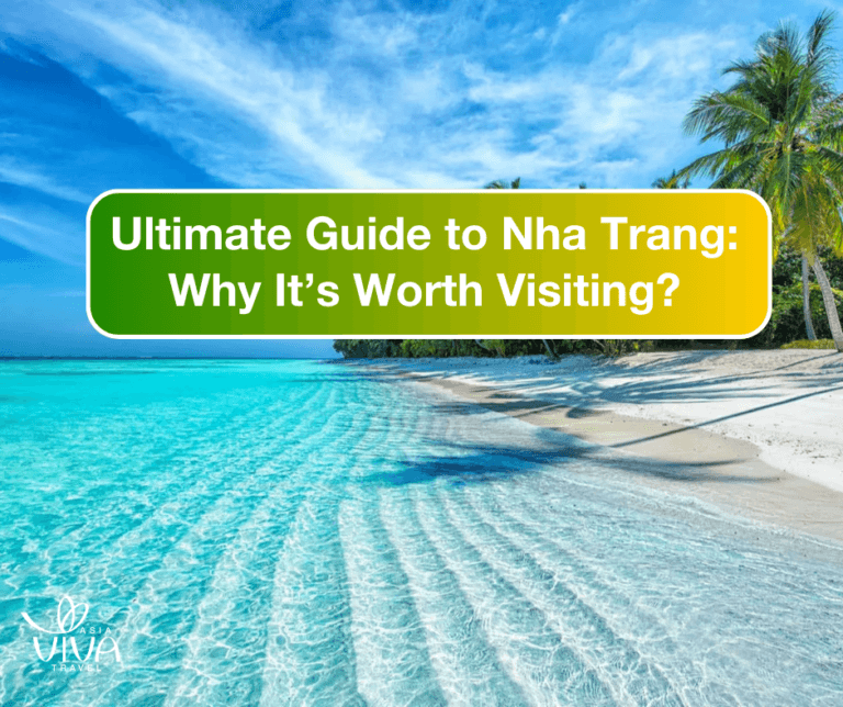 Ultimate Guide to Nha Trang: Why It’s Worth Visiting?
