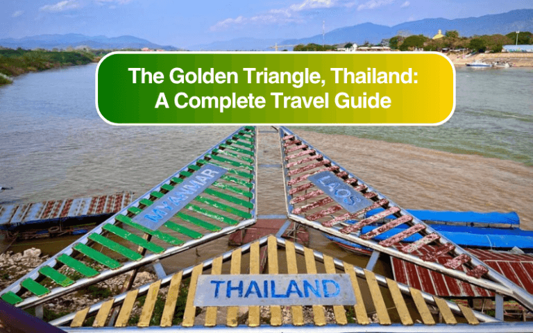 The Golden Triangle, Thailand: A Complete Travel Guide to One of Asia’s Most Fascinating Borderlands