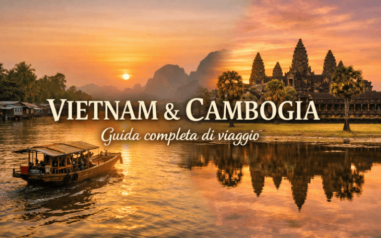 VIETNAM & CAMBOGIA - Guida completa di viaggio